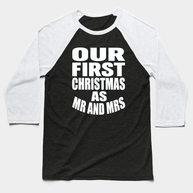 Our first Christmas as Mr and Mrs Baseball T-Shirt by Evergreen Tee